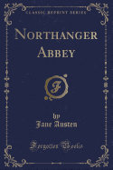 Northanger Abbey (Classic Reprint)