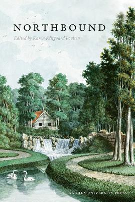 Northbound: Travels, Encounters, and Constructions 1700-1830 - Povlsen, Karen Klitgaard (Editor)