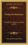 Northcote Memories: A Book for Watch and Ward (1879)