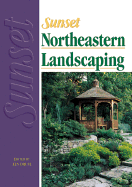 Northeastern Landscaping: A Regional Guide to Garden Design & Construction
