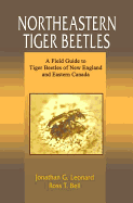 Northeastern Tiger Beetles: A Field Guide to Tiger Beetles of New England and Eastern Canada