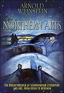 Northern Arts: The Breakthrough of Scandinavian Literature and Art, from Ibsen to Bergman