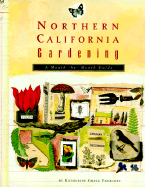 Northern California Gardening: A Month-By-Month Guide - Endicott, Katherine Grace