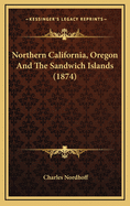 Northern California, Oregon and the Sandwich Islands (1874)