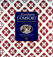 Northern Comfort: New England's Early Quilts 1780-1850 - Bassett, Lynne Z