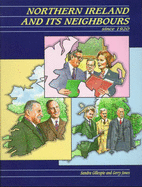 Northern Ireland and Its Neighbours Since 1920 - Gillespie, Sandra, and Jones, Gary