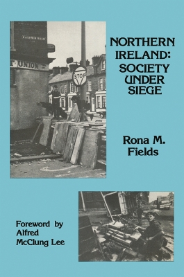 Northern Ireland: Society Under Siege - Fields, Rona M