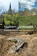 Northern Landscapes: Representations and Realities of North-East England