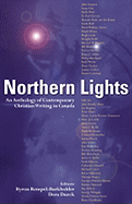 Northern Lights: An Anthology of Contemporary Christian Writing in Canada