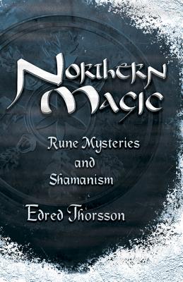 Northern Magic: Rune Mysteries and Shamanism - Thorsson, Edred