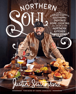 Northern Soul: Southern-Inspired Home Cooking from a Northern Kitchen: A Cookbook