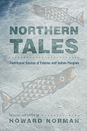 Northern Tales: Traditional Stories of Eskimo and Indian Peoples