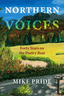 Northern Voices: Forty Years on the Poetry Beat