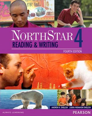 Northstar Reading and Writing 4 Student Book with Interactive Student Book Access Code and Myenglishlab - English, Andrew, and English, Laura