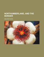 Northumberland, and the Border