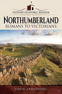 Northumberland: Romans to Victorians