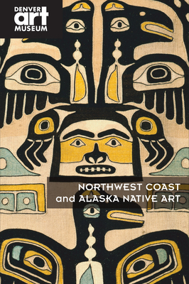 Northwest Coast and Alaska Native Art - Patrello, Christopher, and Heinrich, Christoph (Foreword by)