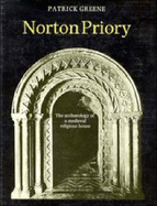 Norton Priory: The Archaeology of a Medieval Religious House