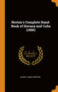 Norton's Complete Hand-Book of Havana and Cuba (1900)