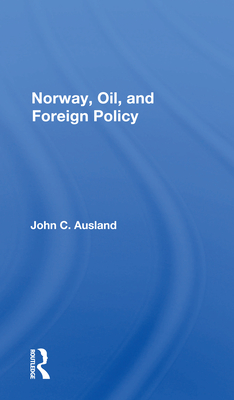 Norway, Oil, and Foreign Policy - Ausland, John C