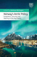 Norway's Arctic Policy: Geopolitics, Security and Identity in the High North