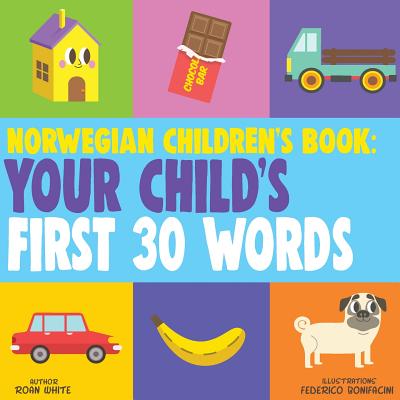 Norwegian Children's Book: Your Child's First 30 Words - White, Roan