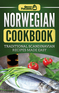 Norwegian Cookbook: Traditional Scandinavian Recipes Made Easy