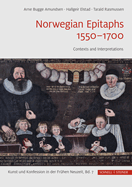 Norwegian Epitaphs 1550-1700: Contexts and Interpretations