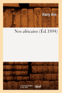 Nos Africains (?d.1894)