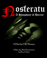 Nosferatu: A Symphony of Horror - A Film by F. W. Murnau: A Shot-By-Shot Presentation