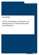 NoSQL Datenbanken. Merkmale und Hintergrnde der Entstehung dieses Datenbanktyps