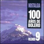 Nostalgia: 100 Anos de Boleros, Vol. 9