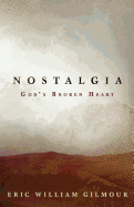 Nostalgia: God's Broken Heart