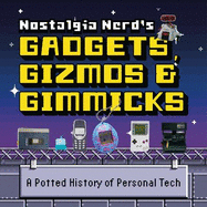 Nostalgia Nerd's Gadgets, Gizmos & Gimmicks: A Potted History of Personal Tech