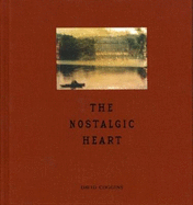 Nostalgic Heart: Text and Reproductions of Mixed-Media Photographic Images and Ink-On-Paper Drawings