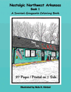 Nostalgic Northwest Arkansas Book 1: A Surreal Grayscale Coloring Book