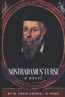 Nostradamus' Curse - Doss, A, and Gaines, W Craig