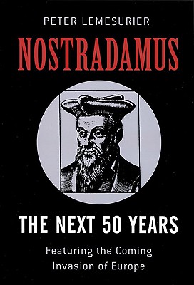 Nostradamus: The Next 50 Years - A New Translation - Lemesurier, Peter