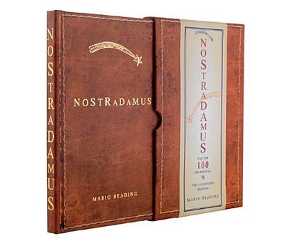 Nostradamus: The Top 100 Prophecies: The Illustrated Edition - Reading, Mario