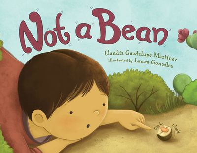 Not a Bean - Martinez, Claudia Guadalupe