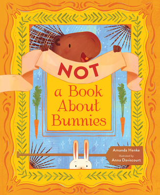 Not a Book about Bunnies - Henke, Amanda
