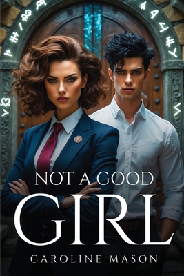 Not A Good Girl - Mason, Caroline