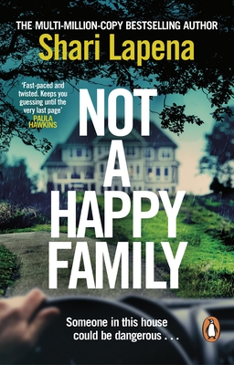 Not a Happy Family: the instant Sunday Times bestseller, from the #1 bestselling author of THE COUPLE NEXT DOOR - Lapena, Shari