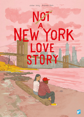 Not A New York Love Story - Voloj, Julian, and Gefe, Andreas (Artist)