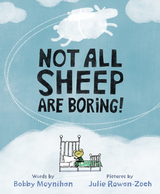 Not All Sheep Are Boring! - Moynihan, Bobby