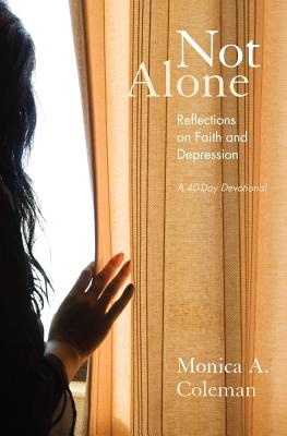 Not Alone: Reflections on Faith and Depression - Coleman, Monica a