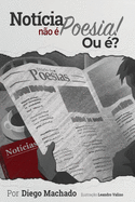 Not?cia N?o ? Poesia. Ou ??