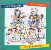 Not for Kids Only - Jerry Garcia / David Grisman