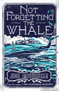 Not Forgetting The Whale