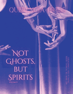 Not Ghosts, But Spirits II: art from the women's, queer, trans, & enby communities